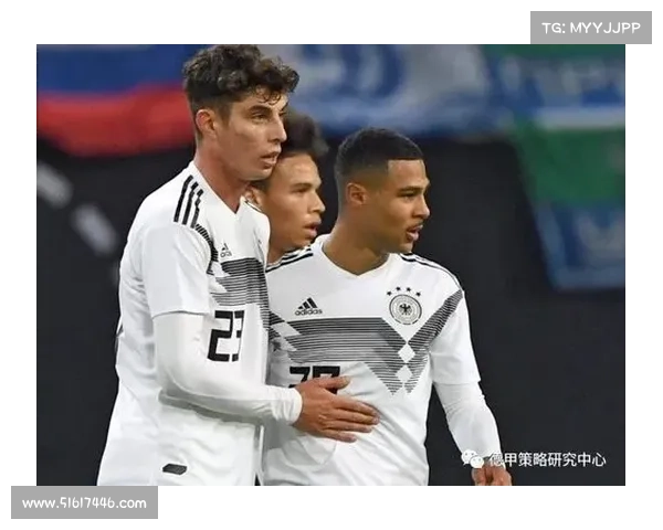 德国队换血背后深层次原因与未来展望分析